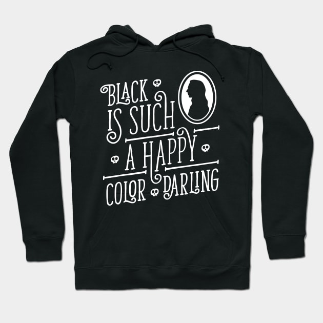 Black is such a happy color darling - Morticia Addams Hoodie by RetroReview